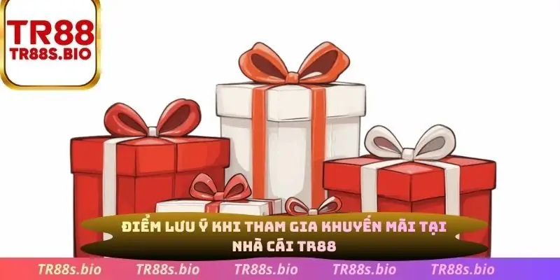 Điểm cần lưu ý khi tham gia khuyến mãi tại nhà acsi TR88