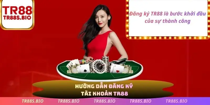 Hướng dẫn đăng ký tài khoản TR88