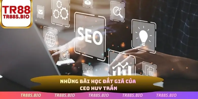 Những bài học đắt giác của CEo Huy Trần