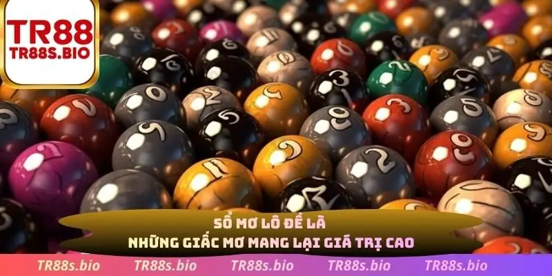 Sổ mơ lô đề là những giấc mơ mang lại giá trị cao