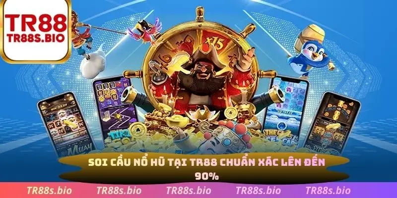 Soi cầu nổ hũ tại TR88 chuẩn xác lên đến 90%