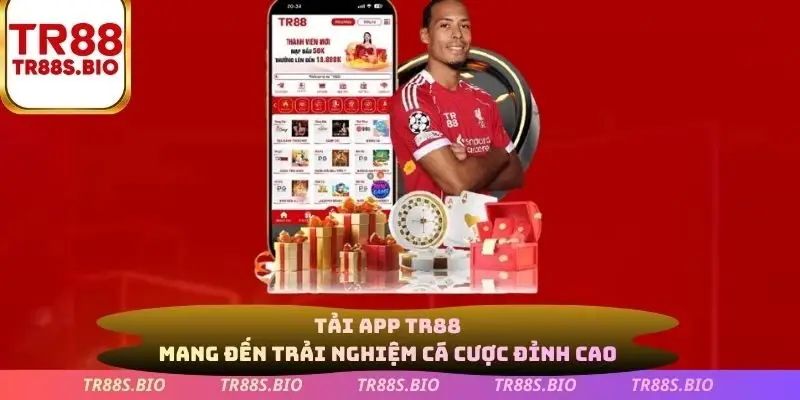Tải app TR88 mang đến trải nghiệm đỉnh cao