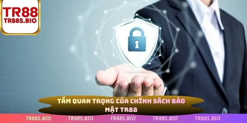 Tầm quan trọng của chính sách bảo mật TR88