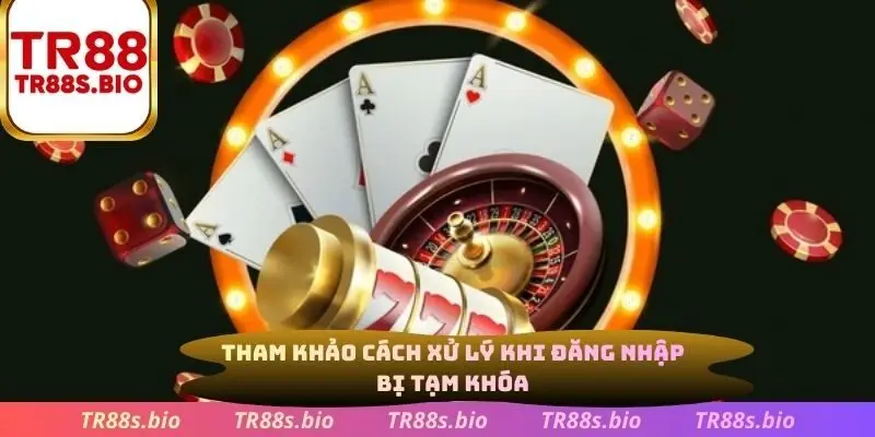 Tham khảo cách xử lý khi đăng nhập bị tạm khóa