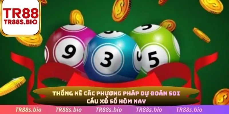 Thống kê các phương pháp soi cầu xổ số hôm nay