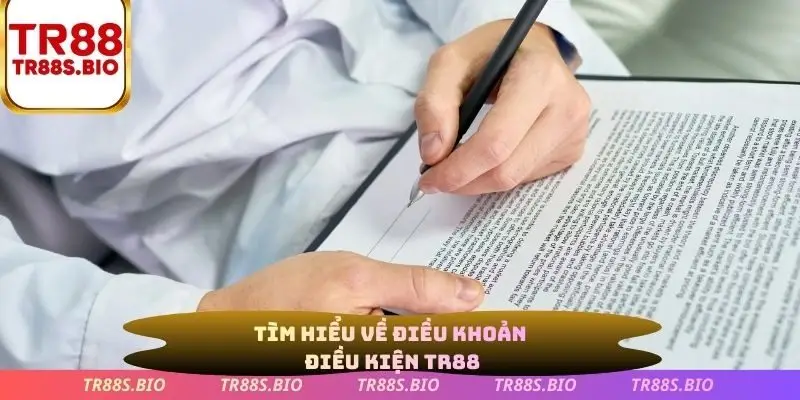 Tìm hiểu về điều khoản điều kiện TR88