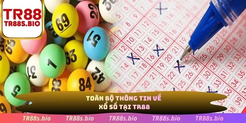 Toàn bộ thông tin về xổ số tại TR88