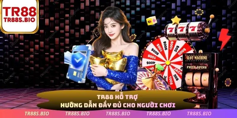 TR88 hỗ trợ hướng dẫn đầy đủ cho người chơi