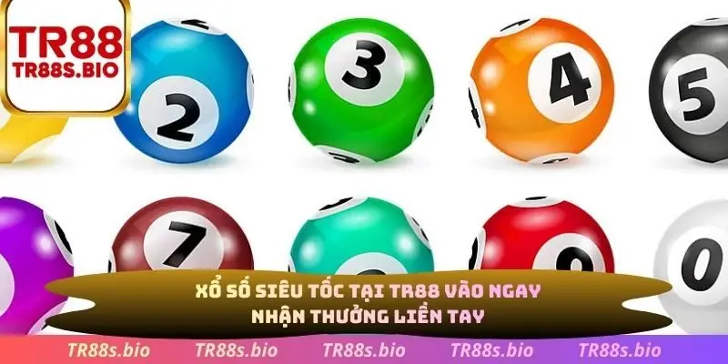 Xổ số siêu tốc tại TR88 vào ngay nhận thưởng liền tay